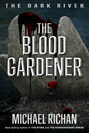 [The Dark River 02] • The Blood Gardener